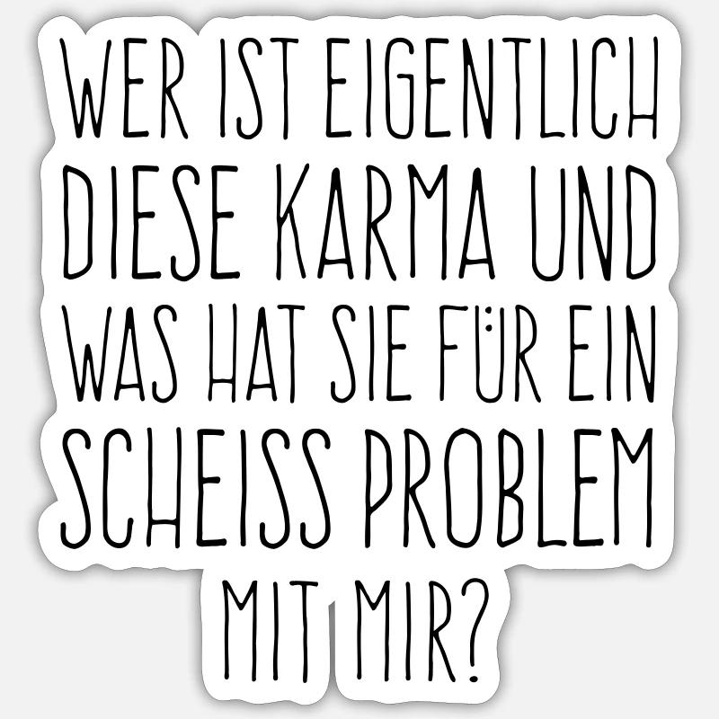 Wer ist diese Karma was ist ihr Problem mit mir? Sticker Größe S (10 x 10 cm)