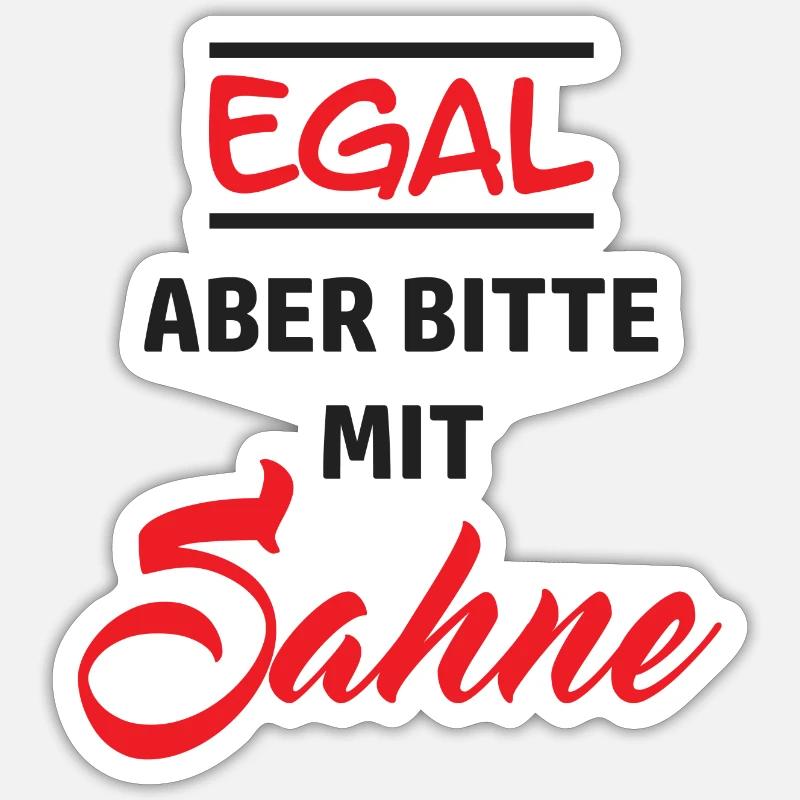 Egal - aber bitte mit Sahne - Sticker Größe S (10 x 10 cm) - Mattweiß
