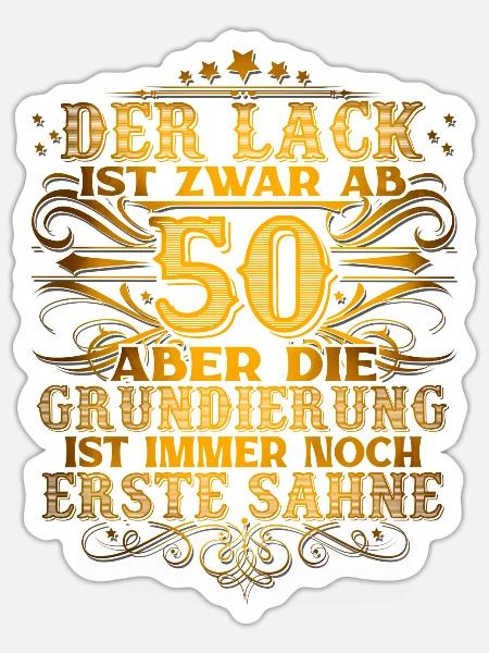 50. Geburtstag Lustiger Spruch - Sticker Größe S (10 x 10 cm) - Mattweiß