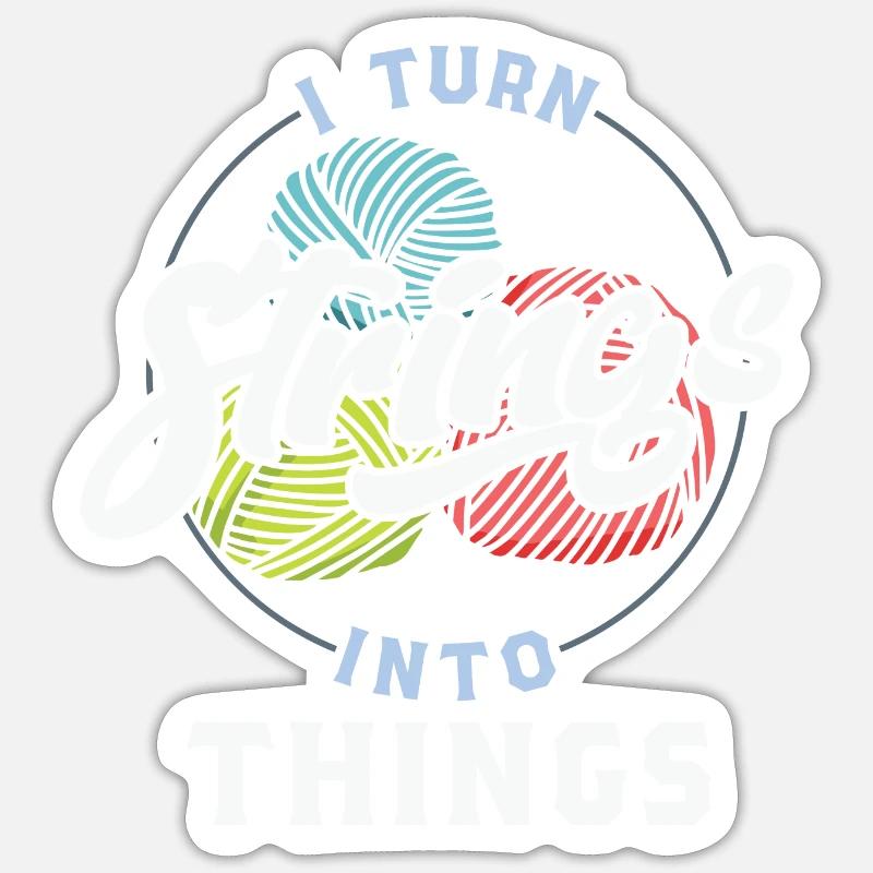 Knitting I Turn Strings into Things Sticker size S (10 x 10 cm)