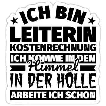 Leiterin Kostenrechnung Geschenk lustig Himmel Höl - Sticker Größe S (10 x 10 cm) - Mattweiß - Vorne