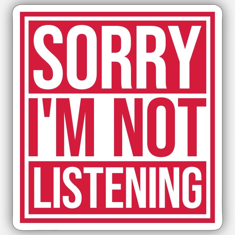 désolé de ne pas écouter Sticker taille S (10 x 10 cm)