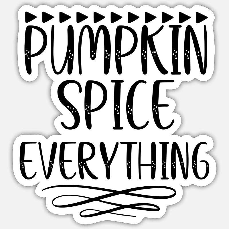 Pumpkin Spice Everything - Sticker Größe S (10 x 10 cm) - Mattweiß