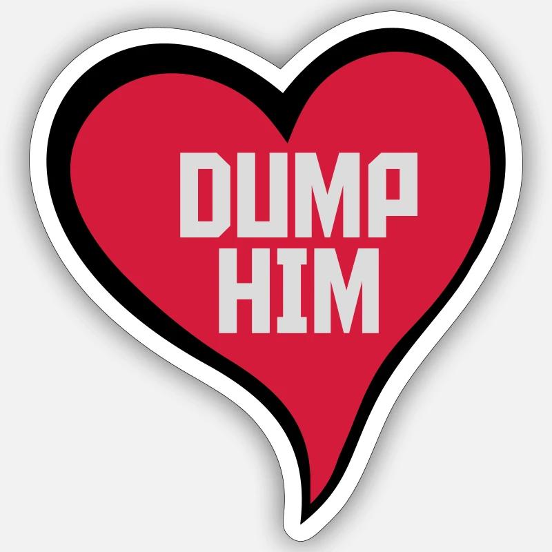 Dump Him Quote Logo - Sticker taille S (10 x 10 cm) - blanc mat