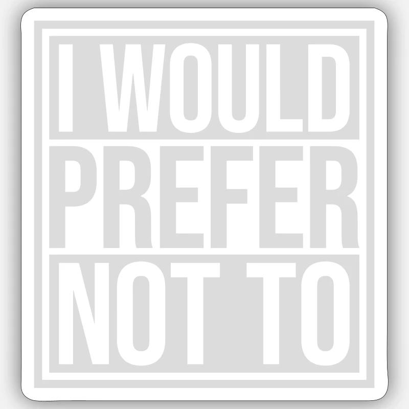I prefer not to Sticker size S (10 x 10 cm)