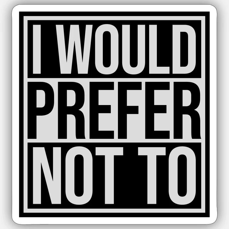 Je préfère ne pas Sticker taille S (10 x 10 cm)