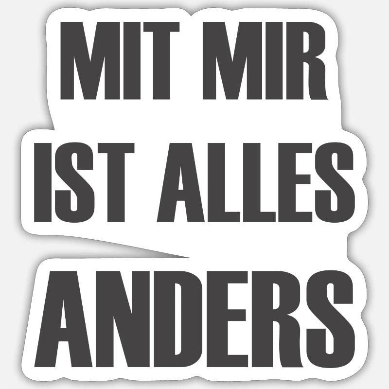 Mit mir ist alles anders, Macho Geschenk Sticker Größe S (10 x 10 cm)