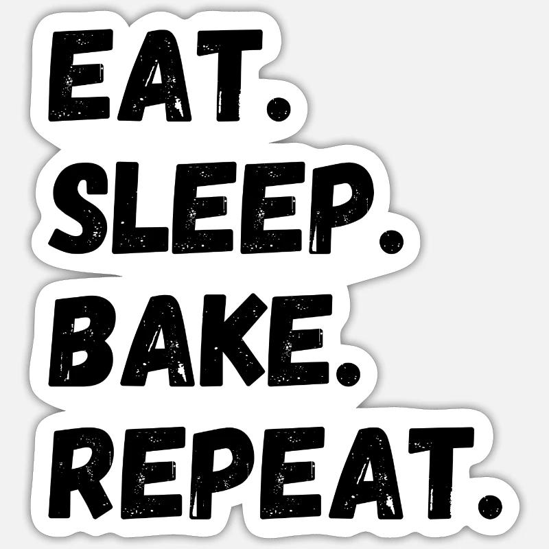 Eat Sleep Bake Repeat - Sticker Größe S (10 x 10 cm) - Mattweiß