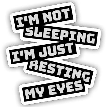 im not sleeping quote - Sticker size S (10 x 10 cm) - white matte - Front