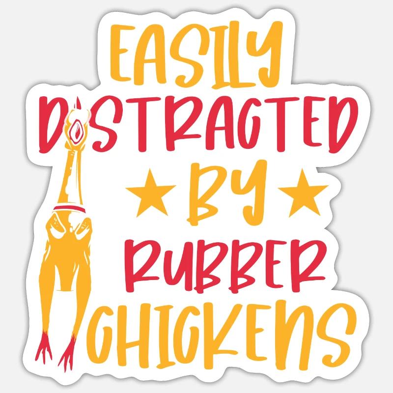 Easily Distracted By Rubber Chickens Sticker size S (10 x 10 cm)