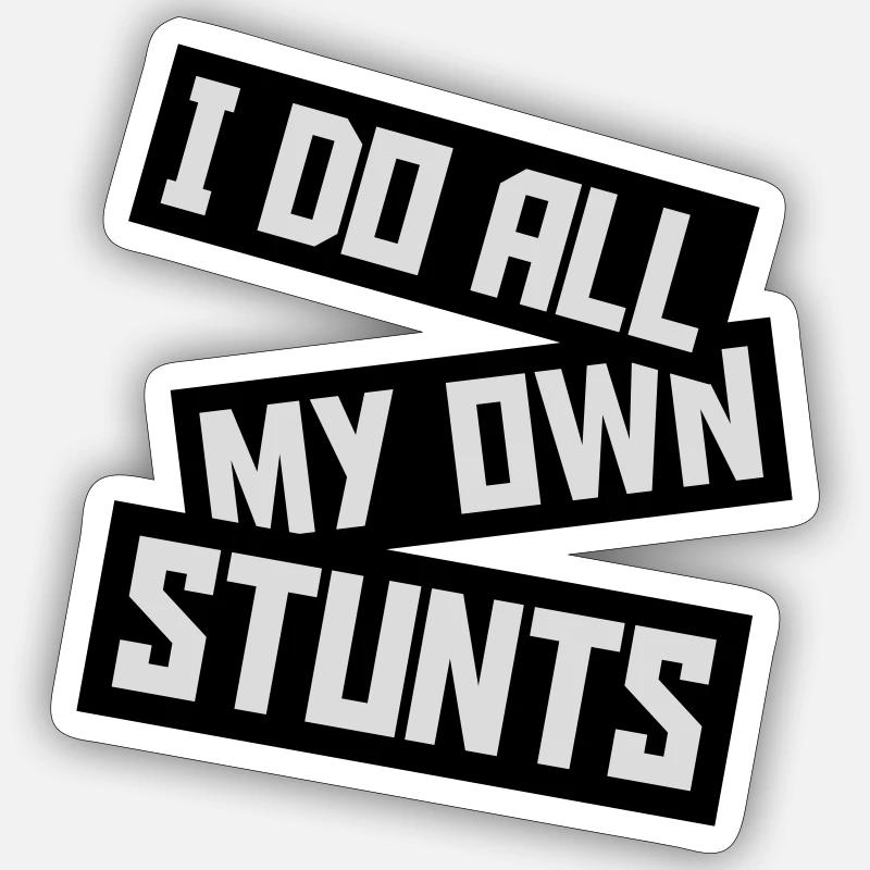 all my own stunts - Sticker Größe S (10 x 10 cm) - Mattweiß