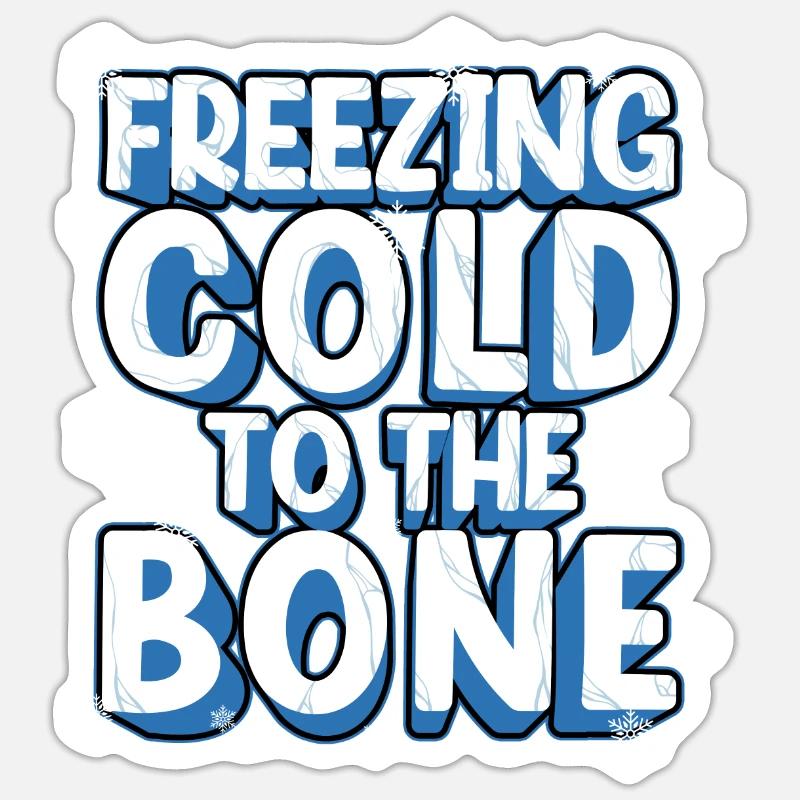 Feezing - Cold to the bone, Sticker Größe S (10 x 10 cm)