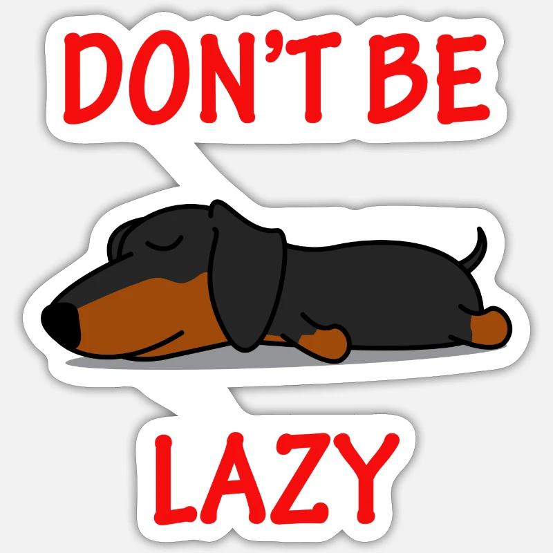 Dackel - Sei nicht faul - Sticker Größe S (10 x 10 cm) - Mattweiß