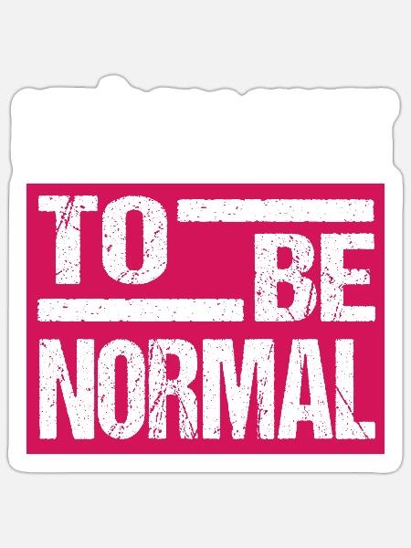 Life´s too short to be normal - Sticker Größe S (10 x 10 cm) - Mattweiß