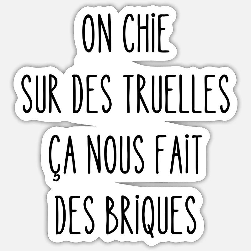 on chie sur des truelles Sticker taille S (10 x 10 cm)