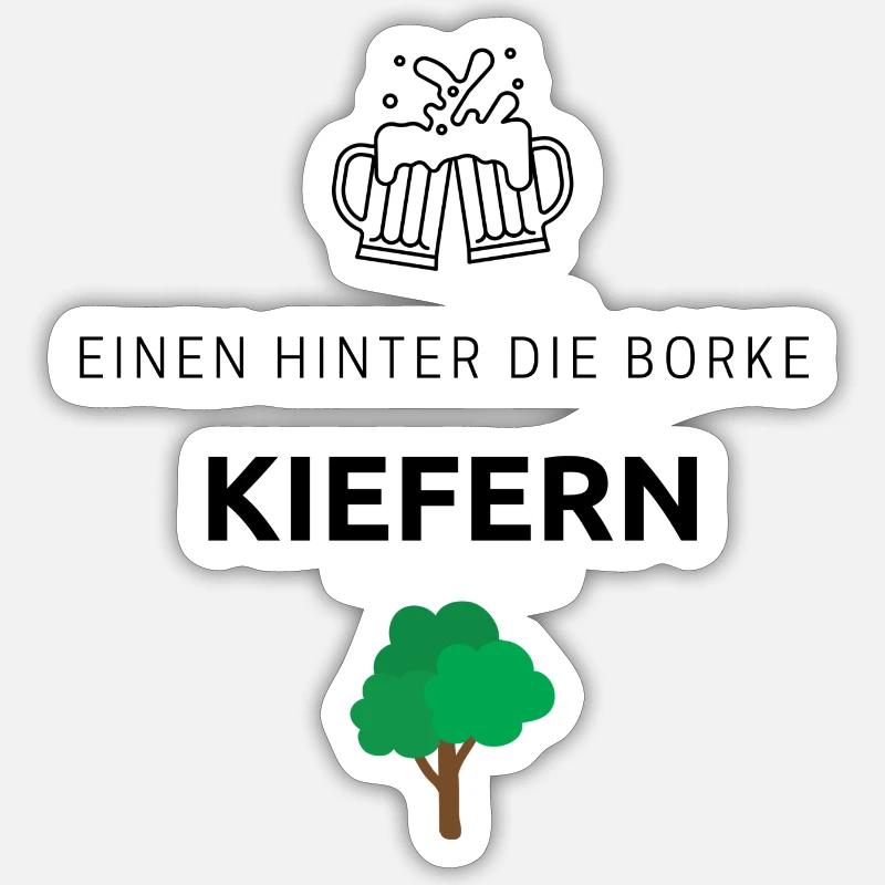 Einen hinter die Borke kiefern - Bier - Party Sticker Größe S (10 x 10 cm)