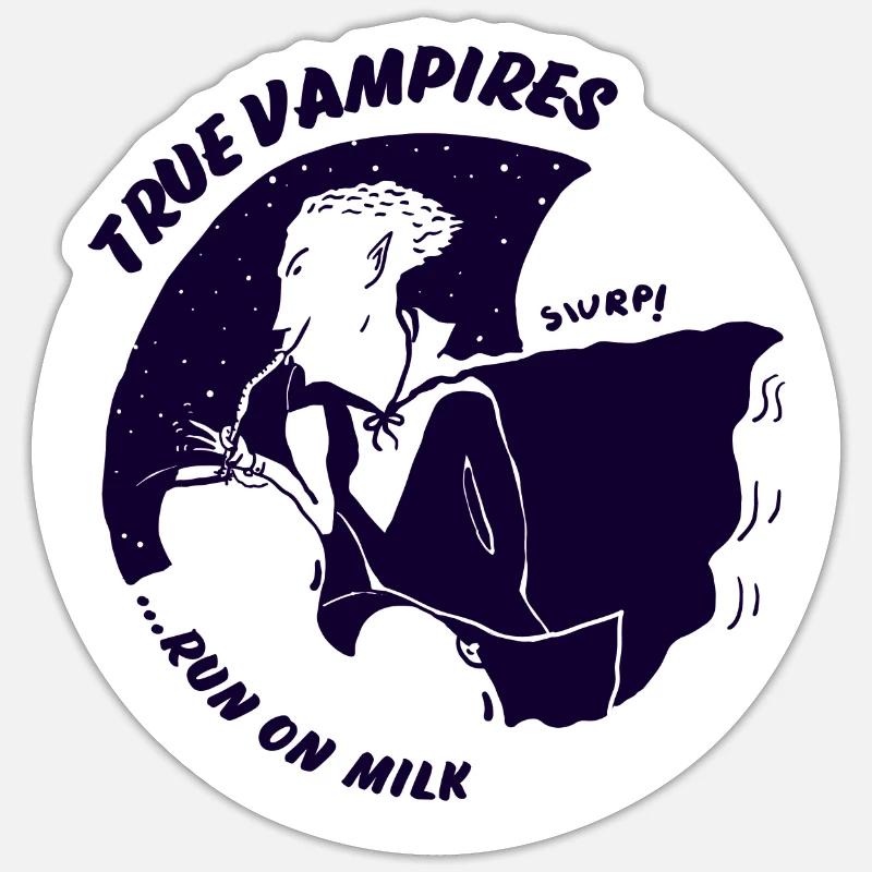 True vampires run on milk Sticker size S (10 x 10 cm)