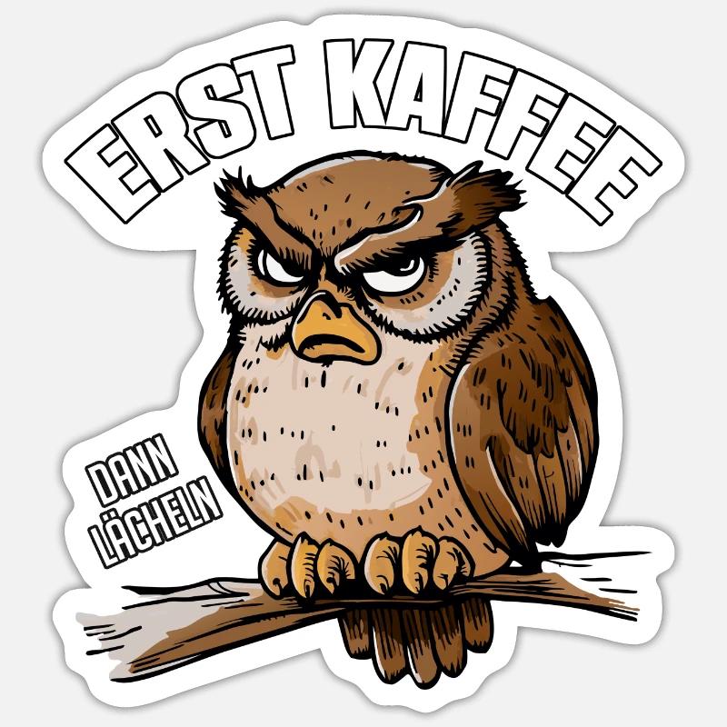 Erst Kaffee dann Lächeln schläfrige Eule Sticker Größe S (10 x 10 cm)