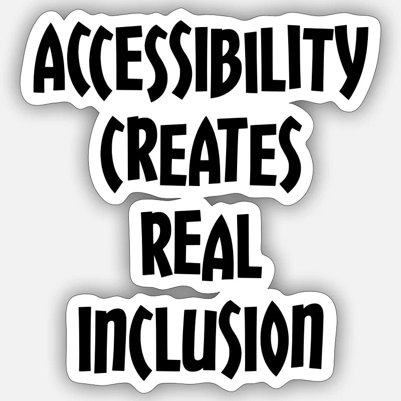 L’accessibilité crée une véritable inclusion # - Sticker taille S (10 x 10 cm) - blanc mat