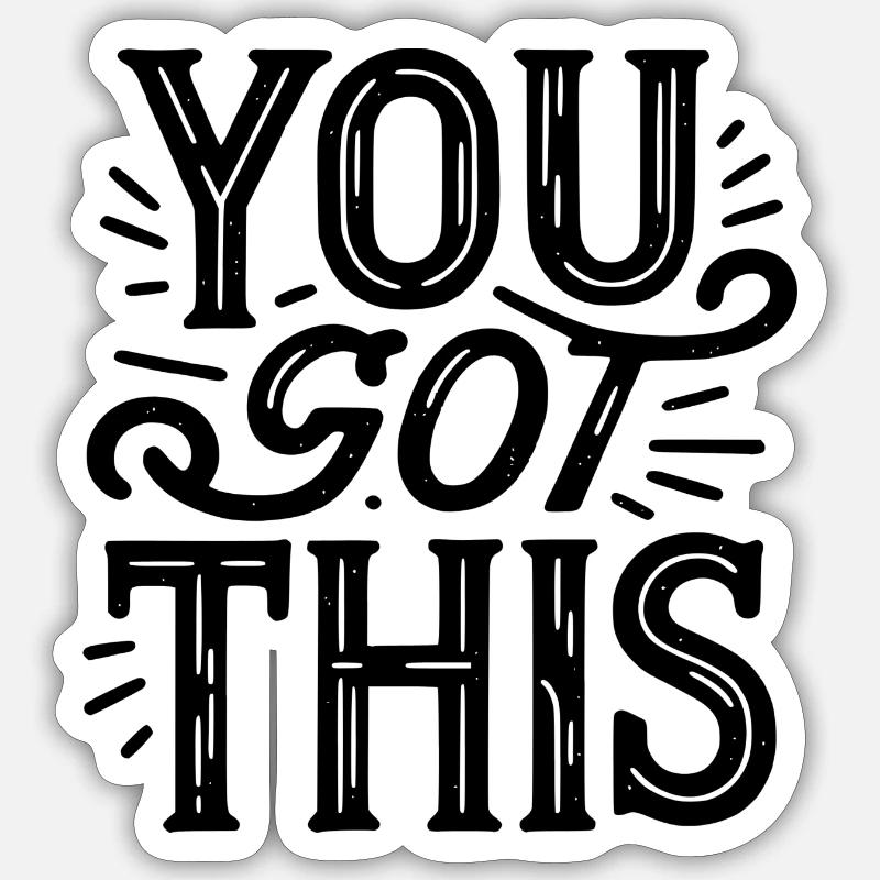 You Got This- Motivation, Selbstvertrauen - Sticker Größe S (10 x 10 cm) - Mattweiß