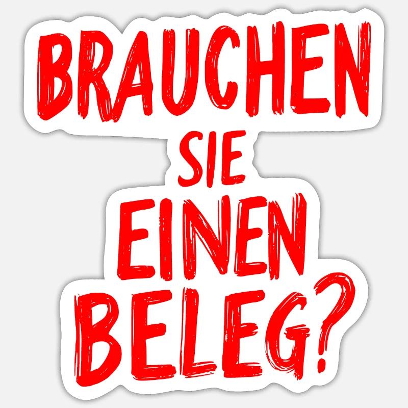 Brauchen Sie einen Beleg? - rot - Sticker Größe S (10 x 10 cm) - Mattweiß