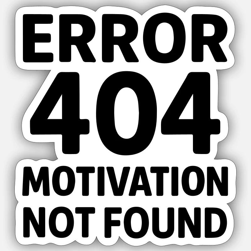 Error 404 Motivation Sticker taille S (10 x 10 cm)
