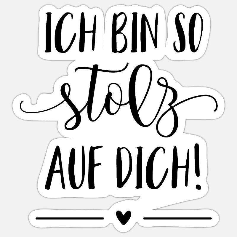 Ich bin so stolz auf dich! - Sticker Größe S (10 x 10 cm) - Mattweiß