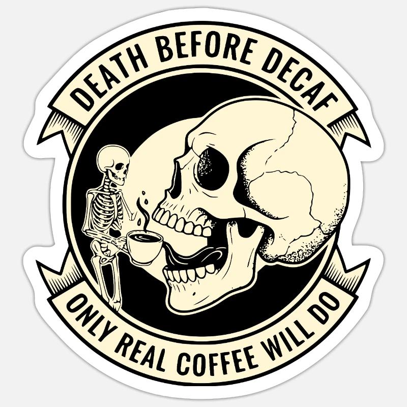 Death Before Decaf Skull Kaffee - Sticker Größe S (10 x 10 cm) - Mattweiß