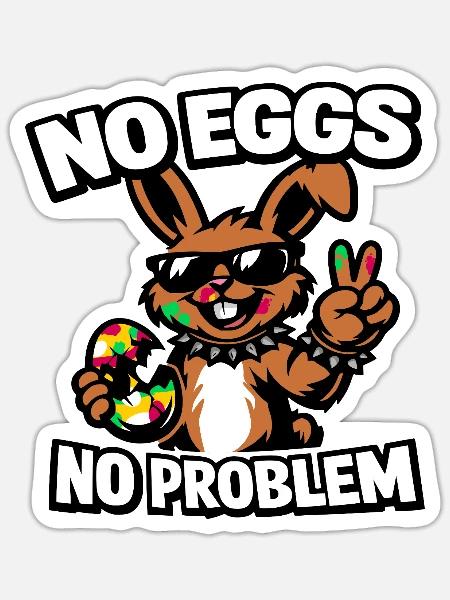 Funny Easter Bunny – No Eggs No Problem - Sticker Größe S (10 x 10 cm) - Mattweiß