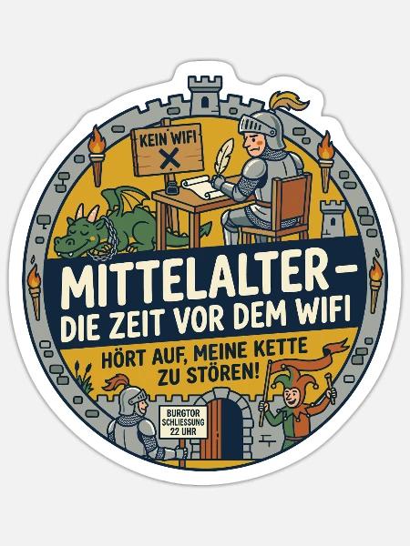 Mittelalter kein WLAN lustiger Spruch - Sticker Größe S (10 x 10 cm) - Mattweiß