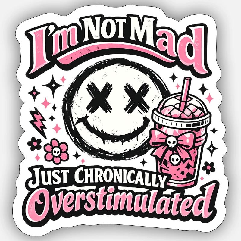Not crazy chronically overstimulated Sticker size S (10 x 10 cm)