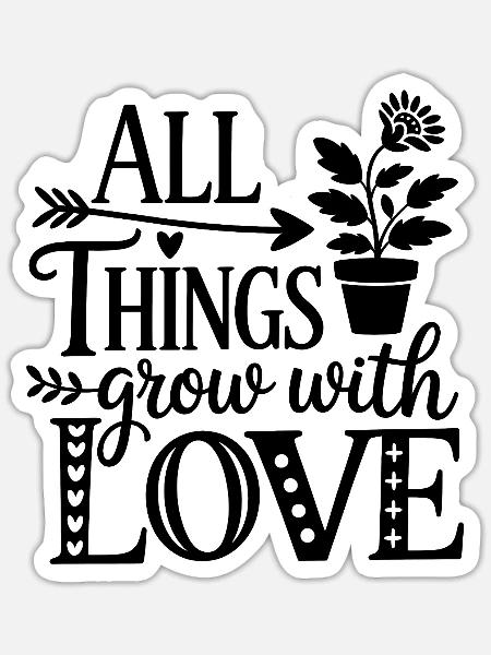 Alles wächst mit Liebe - Sticker Größe S (10 x 10 cm) - Mattweiß