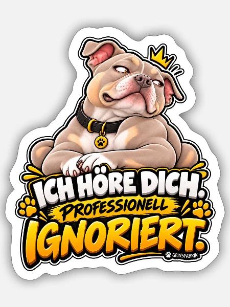 Sturer Hund professionell ignoriert - Sticker Größe S (10 x 10 cm) - Mattweiß