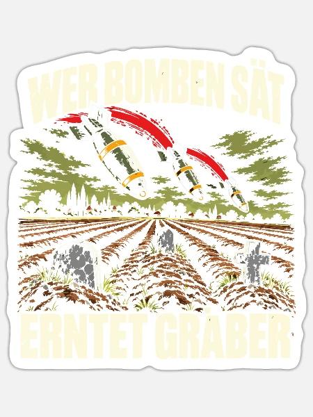 Wer Bomben sät, erntet Gräber - Sticker Größe S (10 x 10 cm) - Mattweiß
