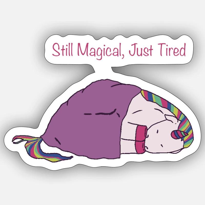 Still Magical, Just Tired Sticker size S (10 x 10 cm)