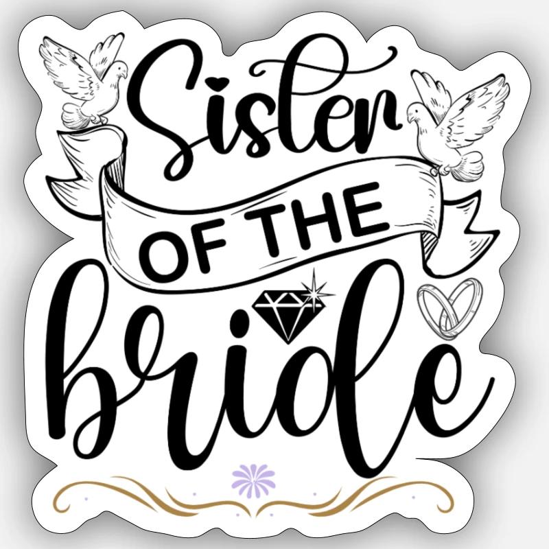 Schwester der Braut - Sticker Größe S (10 x 10 cm) - Mattweiß