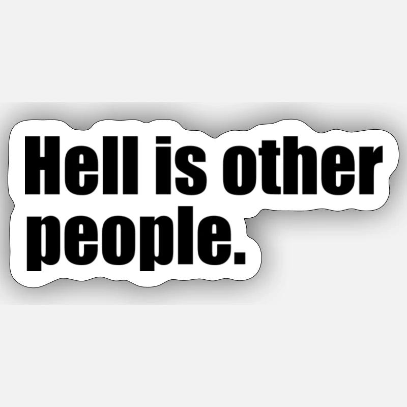 Hell is other people quote - Sticker size S (10 x 10 cm) - white matte