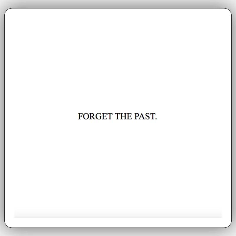 OUBLIEZ LE PASSÉ - Sticker taille S (10 x 10 cm) - blanc mat