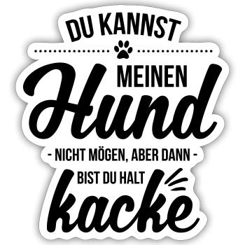 Hund nicht mögen = kacke - Sticker Größe S (10 x 10 cm) - Mattweiß - Vorne