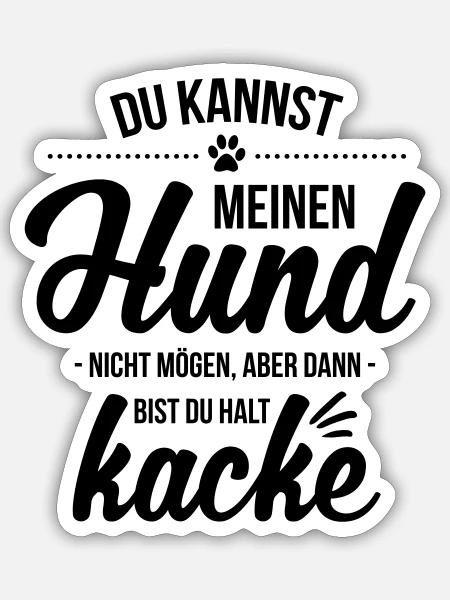 Hund nicht mögen = kacke - Sticker Größe S (10 x 10 cm) - Mattweiß
