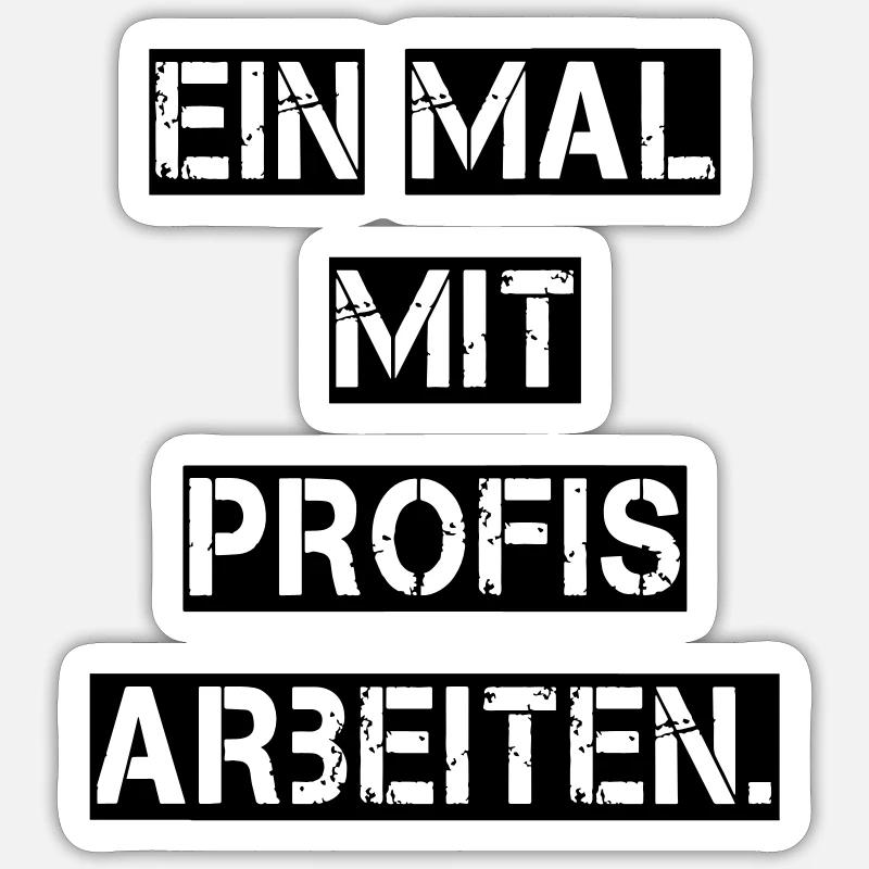 Work with professionals once. Sticker size S (10 x 10 cm)