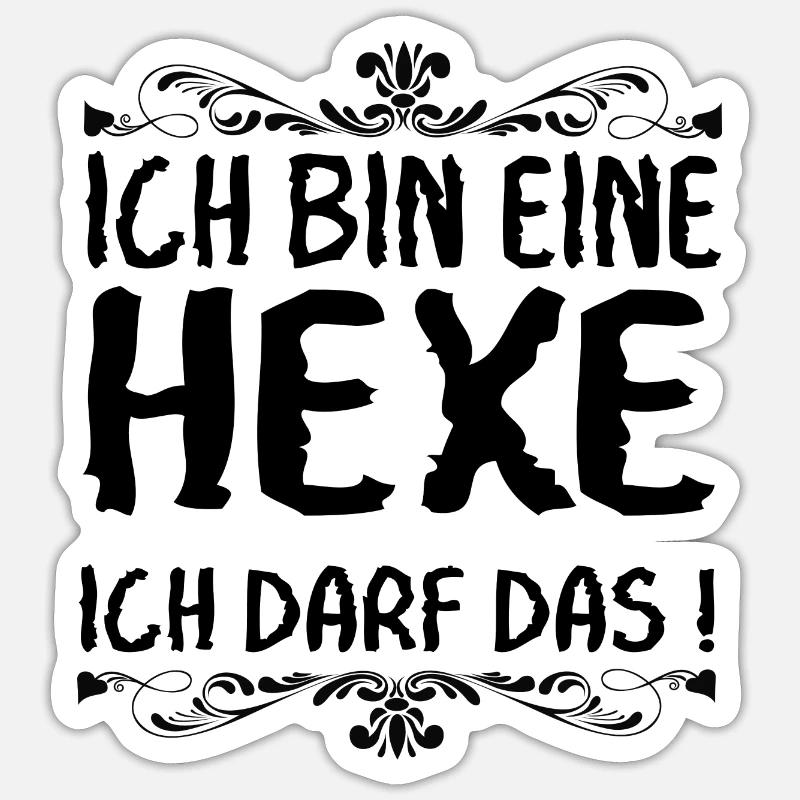 Ich bin eine Hexe ich darf das ! - Sticker Größe S (10 x 10 cm) - Mattweiß