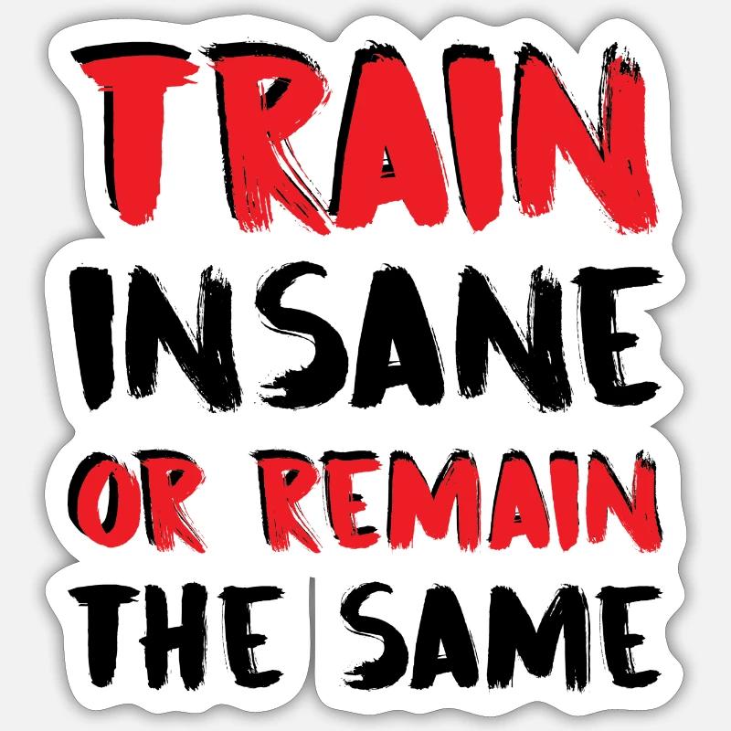 Train Insane Sticker size S (10 x 10 cm)