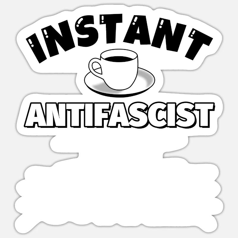 Antifa drôle : Instant Antifascist juste add coffee - Sticker taille S (10 x 10 cm) - blanc mat