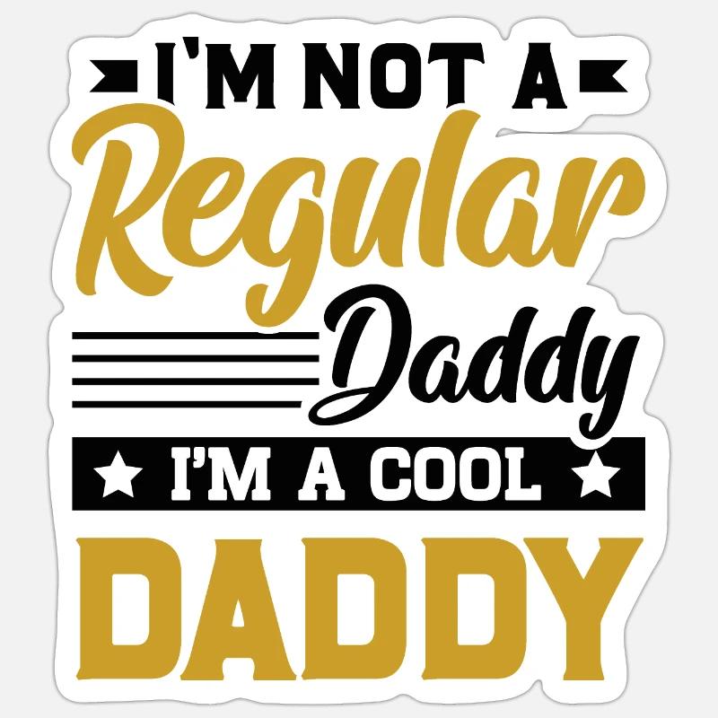 I'm not a regular daddy I'm a cool daddy - Sticker taille S (10 x 10 cm) - blanc mat