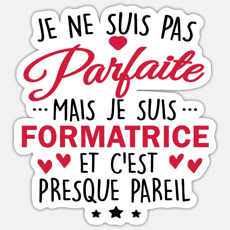 Pas Parfaite mais Formatrice Sticker taille S (10 x 10 cm)