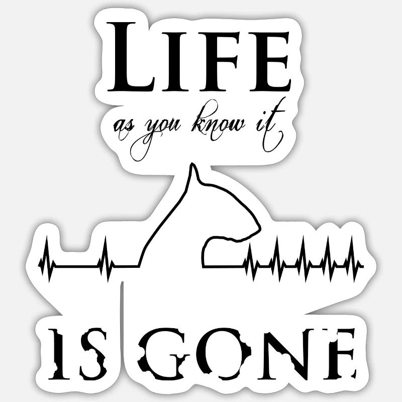 Life as you know it is gone - Sticker size S (10 x 10 cm) - white matte