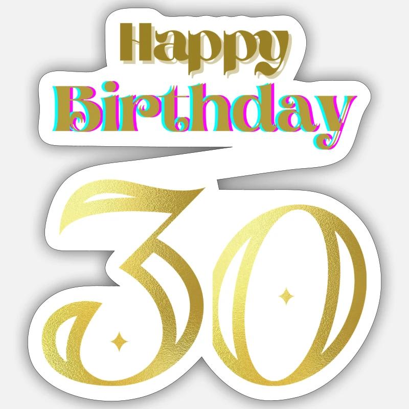 Happy 30 - Sticker Größe S (10 x 10 cm) - Mattweiß