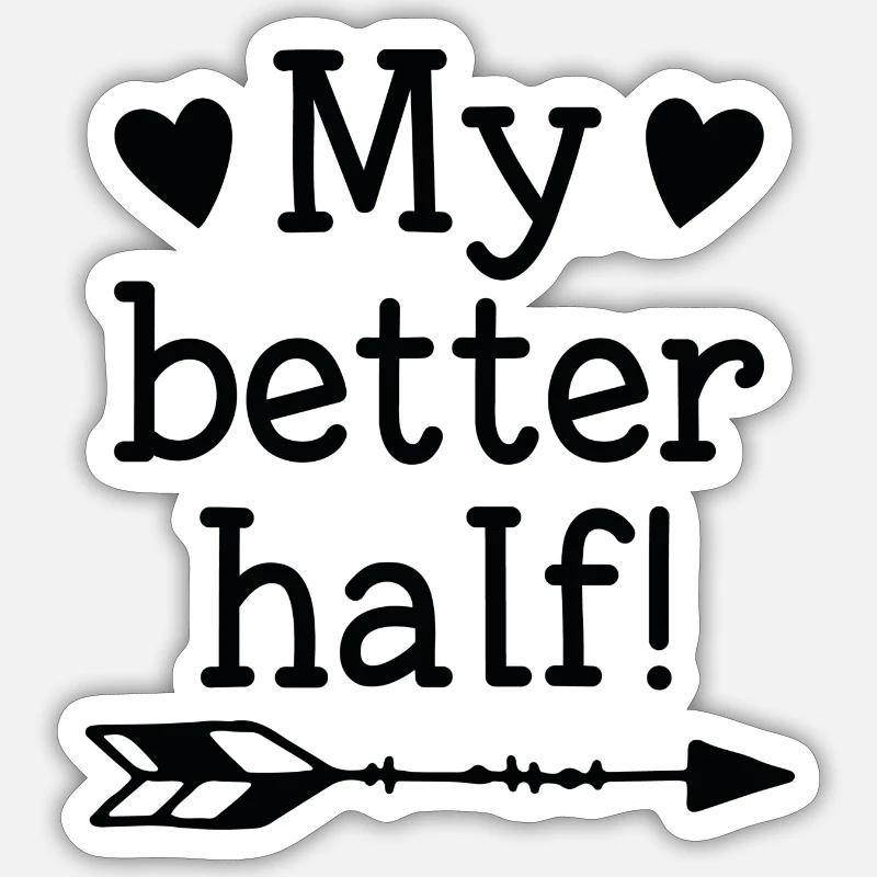 My Better Half - Sticker size S (10 x 10 cm) - white matte