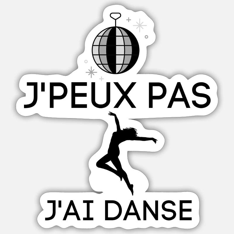 J'PEUX PAS J'AI DANSE - Sticker taille S (10 x 10 cm) - blanc mat